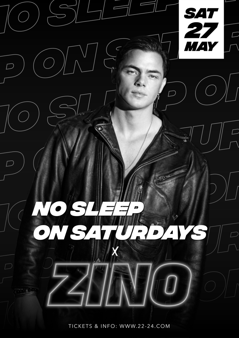 NO SLEEP ON SATURDAYS x ZINO